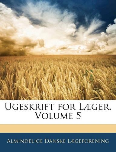 Ugeskrift for Laeger, Volume 5