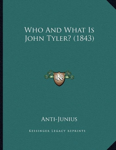 Who And What Is John Tyler? (1843)