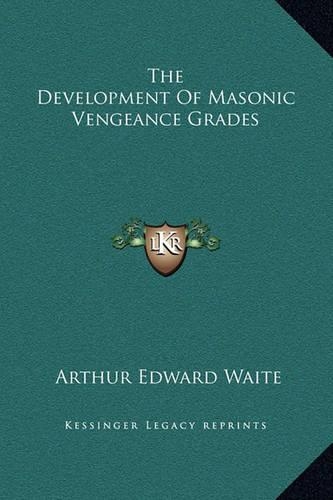 The Development Of Masonic Vengeance Grades
