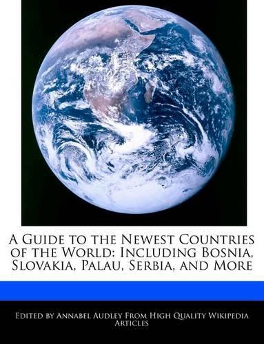 A Guide to the Newest Countries of the World