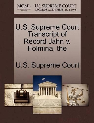 The U.S. Supreme Court Transcript of Record Jahn V. Folmina: (English)