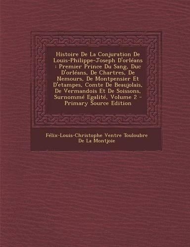 Histoire de La Conjuration de Louis-Philippe-Joseph D'Orleans