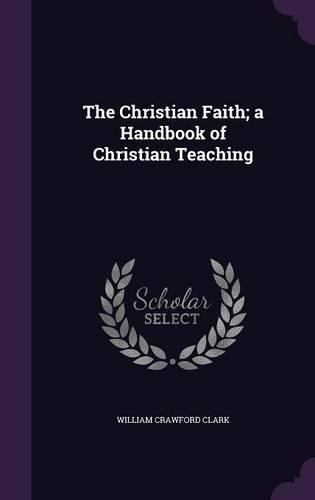 The Christian Faith; a Handbook of Christian Teaching