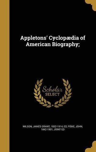 Appletons' Cyclopædia of American Biography;