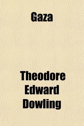 Gaza; A City of Many Battles (from the Family of Noah to the Present Day): A City of Many Battles (From the Family of Noah to the Present Day)(English)