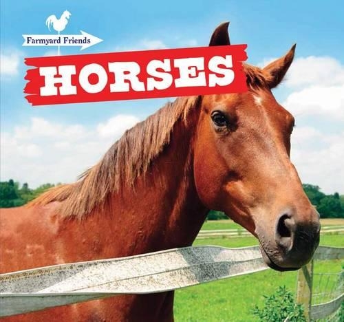 Horses: (Farmyard Friends)