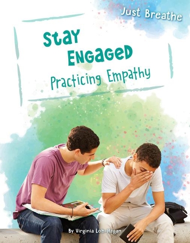Stay Engaged: Practicing Empathy(Just Breathe)