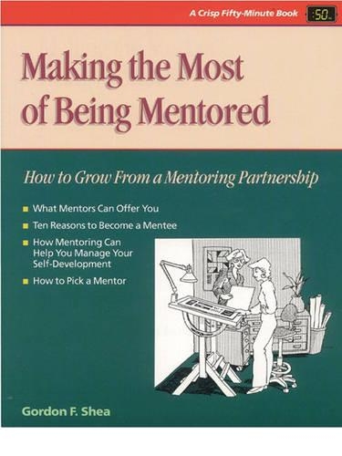 Making the Most of Being Mentored: How to Grow from a Mentoring Partnership(50-Minute Series)