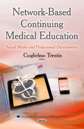 Network-Based Continuing Medical Education: Social Media & Professional Development(Education in a Competitive and Globalizing World)