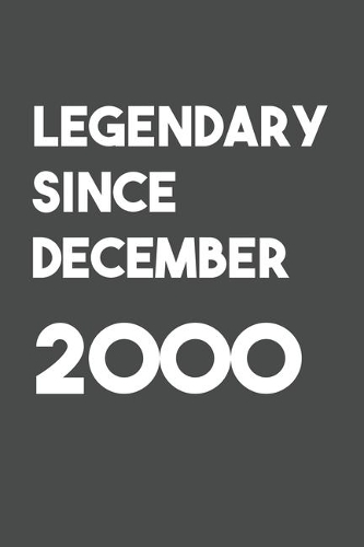 Legendary Since December 2000: 6x9 Journal for Writing Down Daily Habits, Diary, Notebook (Birthday Book)