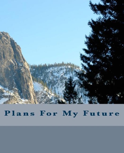 Plans For My Future: Notebook