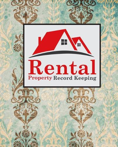 Rental Property Record Keeping: (60 Rental Property Record Keeping)