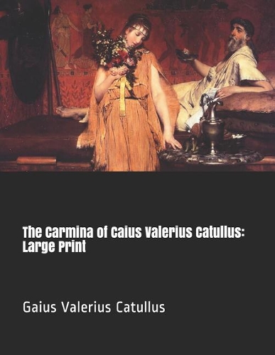 The Carmina of Caius Valerius Catullus