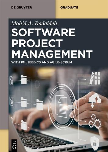 Software Project Management: With PMI, IEEE-CS, and Agile-SCRUM(De Gruyter Textbook)