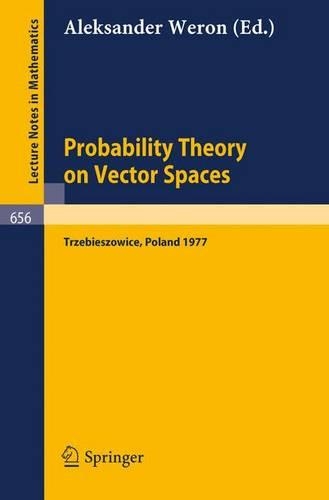 Probability Theory on Vector Spaces: Proceedings, Trzebieszowice, Poland, September 1977(656 Lecture Notes in Mathematics)