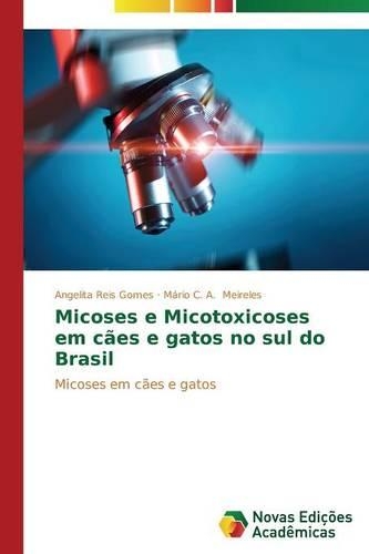 Micoses e Micotoxicoses em cães e gatos no sul do Brasil
