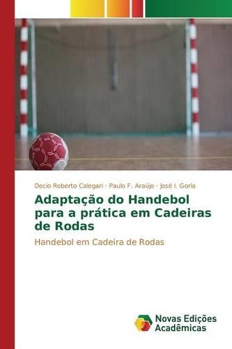 Adaptação do Handebol para a prática em Cadeiras de Rodas: (Portuguese)