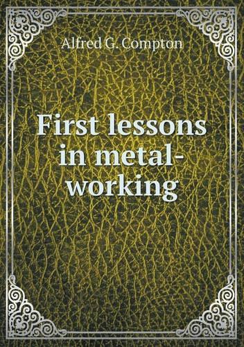 First lessons in metal-working: (English)