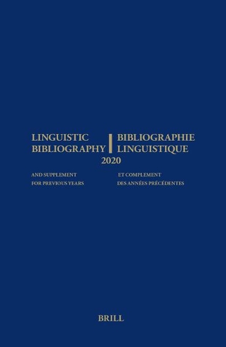 Linguistic Bibliography for the Year 2020 / Bibliographie Linguistique de l’année 2020: and Supplement for Previous Years / et complement des années précédentes(2020 Linguistic Bibliography)