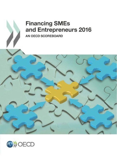 Financing SMEs and Entrepreneurs 2016: An OECD Scoreboard(Financing Smes and Entrepreneurs)