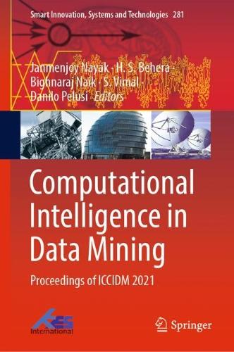 Computational Intelligence in Data Mining: Proceedings of ICCIDM 2021(281 Smart Innovation, Systems and Technologies)