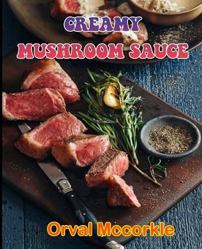 Creamy Mushroom Sauce