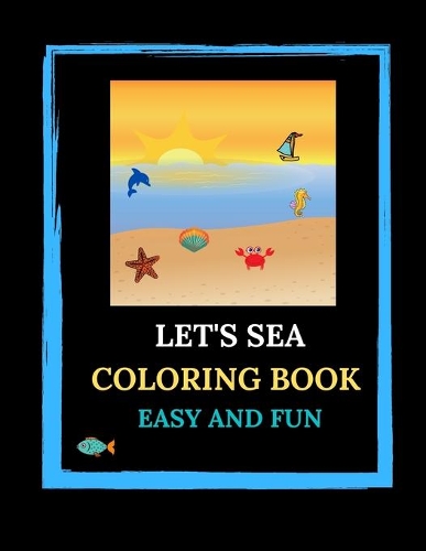 Let's Sea Coloring Book. Easy And Fun.