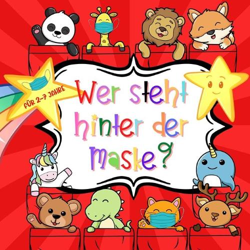 Wer steht hinter der Maske?: Lustiges Tier-Ratespiel für Kleinkind, Vorschule und Kindergarten Alter 2-7
