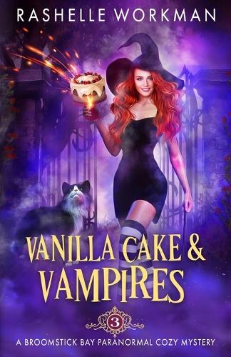 Vanilla Cake and Vampires: (3 A Broomstick Bay Paranormal Cozy Mystery)