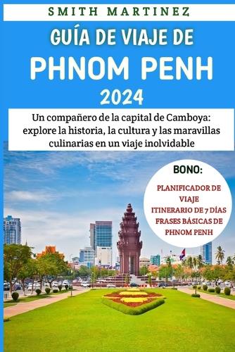 Guía De Viaje De Phnom Penh 2024