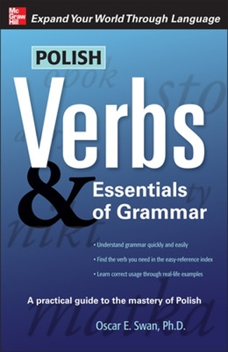Polish Verbs & Essentials of Grammar, Second Edition: (Verbs and Essentials of Grammar)