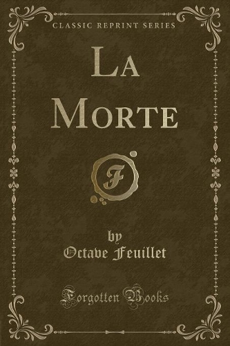 La Morte (Classic Reprint): (French)
