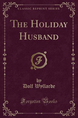 The Holiday Husband (Classic Reprint)