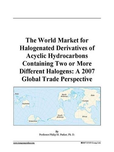 The World Market for Halogenated Derivatives of Acyclic Hydrocarbons Containing Two or More Different Halogens