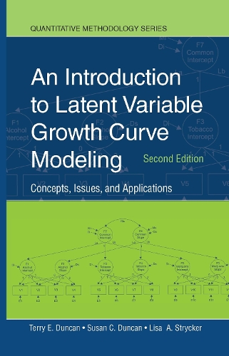 An Introduction to Latent Variable Growth Curve Modeling: Concepts, Issues, and Application, Second Edition(Quantitative Methodology Series)