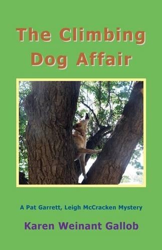 The Climbing Dog Affair: (Pat Garrett, Leigh McCracken Mysteries)