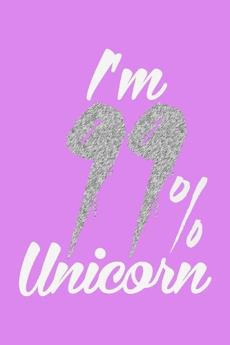 I'm 99 Percent Unicorn