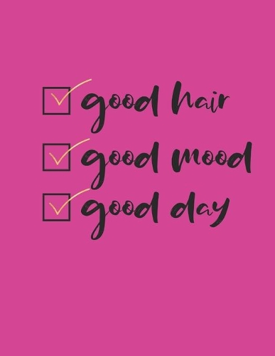 Good Hair Good Mood Good day