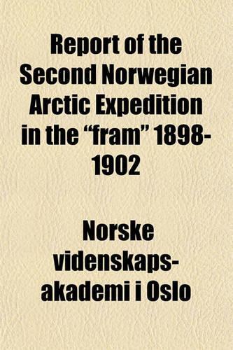 Report of the Second Norwegian Arctic Expedition in the 
