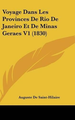 Voyage Dans Les Provinces de Rio de Janeiro Et de Minas Geraes V1 (1830)