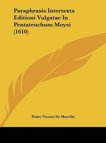 Paraphrasis Intertexta Editioni Vulgatae in Pentateuchum Moysi (1610)