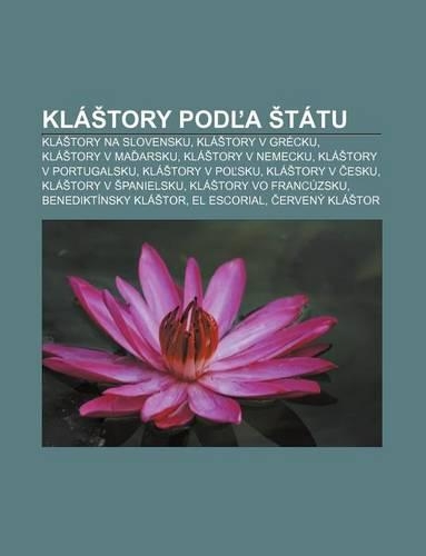 Kla Tory Pod a Tatu: Kla Tory Na Slovensku, Kla Tory V Grecku, Kla Tory V Ma Arsku, Kla Tory V Nemecku, Kla Tory V Portugalsku(Slovak)