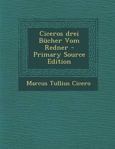 Ciceros Drei Bucher Vom Redner