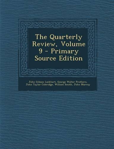 The Quarterly Review, Volume 9