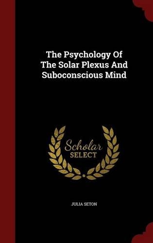 The Psychology Of The Solar Plexus And Suboconscious Mind