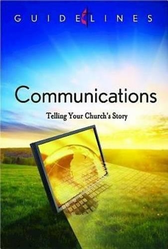 Guidelines for Leading Your Congregation 2013-2016 - Communications