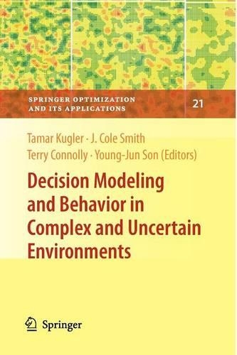 Decision Modeling and Behavior in Complex and Uncertain Environments: (21 Springer Optimization and Its Applications)