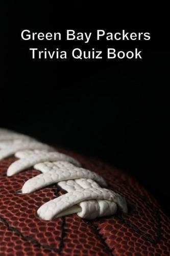 Green Bay Packers Trivia Quiz Book