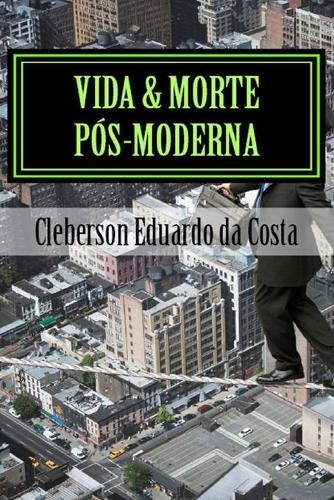 Vida & Morte Pos-moderna