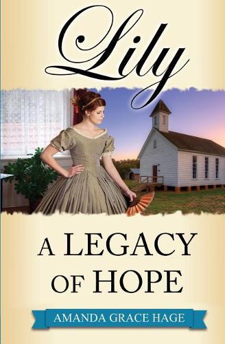 Lily: A Legacy of Hope(2 Lily)